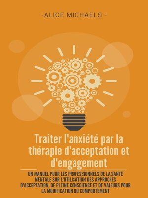 cover image of Traiter l'anxiété par la thérapie d'acceptation et d'engagement